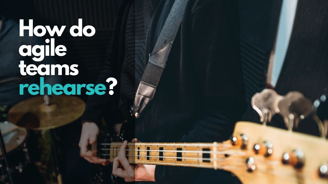 Agile Team Rehearsals: Proven Tactics to Boost Efficiency and Collaboration