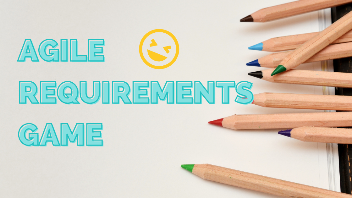 Agile Requirements Game (aka Draw the Requirements Game)